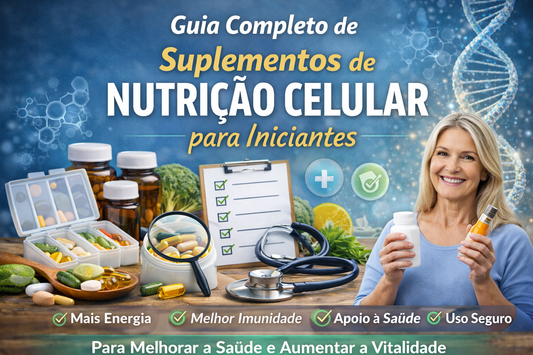 Guia Completo de Suplementos de Nutrição Celular para Iniciantes